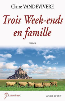 Trois Week-ends en famille - Un roman familial vibrant