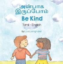 Be Kind (Tamil-English) - Language Lizard Bilingual Living in Harmony Series