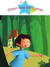 Oliver and the Ogress - Spine-Tingling Stories, Stories to Read to Big Boys and Girls