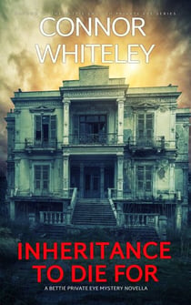 Inheritance To Die For: A Bettie Private Eye Mystery Novella - The Bettie English Private Eye Mysteries, #9
