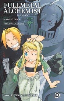 Roman Fullmetal Alchemist - T6 : Un nouveau départ