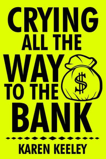 Crying All The Way To The Bank