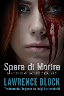 Spera di Morire - Matthew Scudder, #15