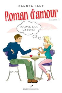 Roman d'amour T.2 - Pourvu que ça dure!