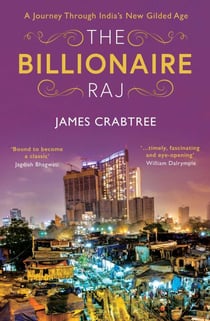 Billionaire Raj - SHORTLISTED FOR THE FT &amp; MCKINSEY BUSINESS BOOK OF THE YEAR AWARD 2018