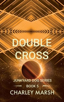Double Cross - Junkyard Dog Series, #5