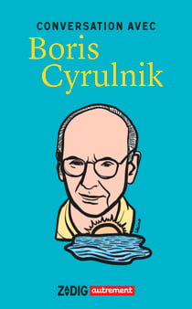 Conversation avec Boris Cyrulnik