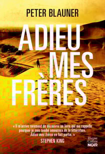 Adieu mes frères - "un roman bien fait et divertissant" RTL, Nicolas Demorand