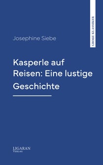 Kasperle auf Reisen: Eine lustige Geschichte