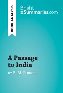 A Passage to India by E. M. Forster (Book Analysis) - Detailed Summary, Analysis and Reading Guide