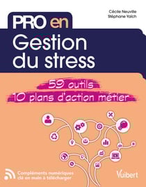 Pro en Gestion du stress - 59 outils métier et 10 plans d'action