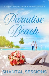 Paradise Beach - A Sweet Second Chance Romance (Book 1)
