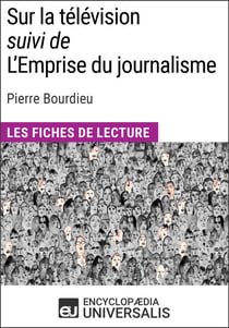 Sur la télévision (suivi de L'Emprise du journalisme) de Pierre Bourdieu - Les Fiches de lecture d'Universalis