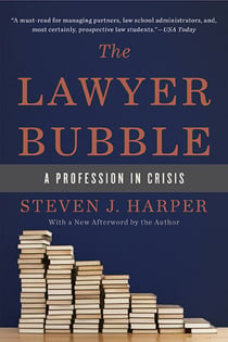 The Lawyer Bubble - A Profession in Crisis