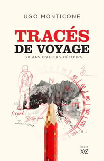 Tracés de voyage - 20 ans d'allers-détours