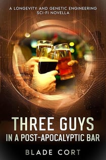 Three Guys in a Post-Apocalyptic Bar - Predictable Paths, #4