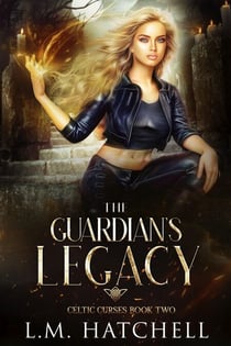 The Guardian's Legacy: An Urban Fantasy Thriller - Celtic Curses, #2