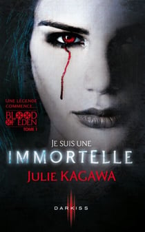 Je suis une Immortelle - T1 - Blood of Eden