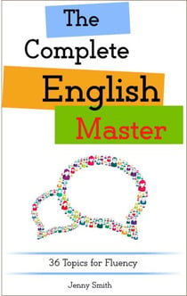 The Complete English Master: 36 Topics for Fluency - Master English in 12 Topics, #4