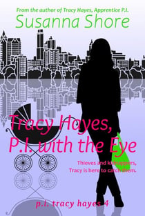 Tracy Hayes, P.I. with the Eye (P.I. Tracy Hayes 4) - P.I. Tracy Hayes, #4
