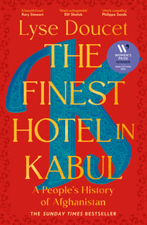 The Finest Hotel in Kabul - Winner of the Women's Prize for Non-Fiction 2026: A richly immersive history of Afghanistan from the BBC's Chief International Correspondent