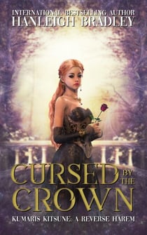 Cursed By The Crown - Kumari's Kitsune - A Reverse Harem, #1