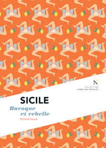 Sicile : Baroque et rebelle - L’Âme des Peuples