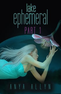 Lake Ephemeral Part 1 - Lake Ephemeral, #1