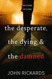 The Desperate, The Dying, And The Damned - Alex Rourke, #4