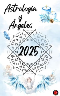 Astrología y  Ángeles 2025
