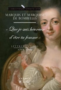 Lettres intimes (1778-1782) - Que je suis heureuse d'être ta femme
