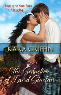The Seduction of Laird Sinclair - Lairds of the North, #1