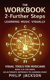 The Workbook: Volume 2 - Further Steps - Visual Tools for Musicians, #3