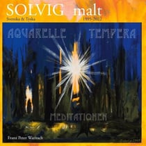 Solvig malt - Aquarelle, Tempera, Meditationen