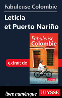 Fabuleuse Colombie: Leticia et Puerto Narino