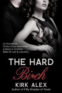 The Hard Bi*ch - LA Gumshoe Buschitski Series