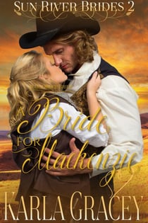 Mail Order Bride - A Bride for Mackenzie - Sun River Brides, #2