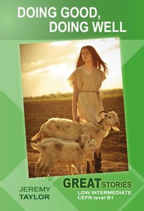 Doing Good, Doing Well (Great Stories: Low Intermediate) - Wayzgoose Graded Readers