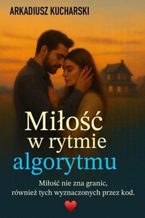 Miłość w rytmie algorytmu