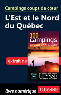 Campings coups coeur - l'Est et le Nord du Québec