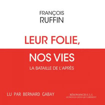 Leur folie, nos vies