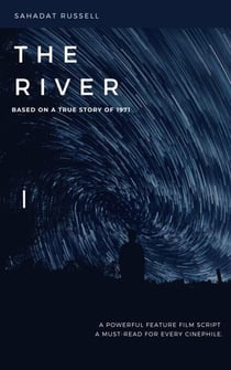 The River - Film Script, #2