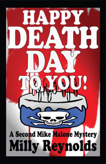 Happy Deathday To You - The Mike Malone Mysteries, #2