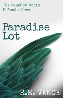 GoneGodWorld - Episode 3 - Paradise Lot, #3