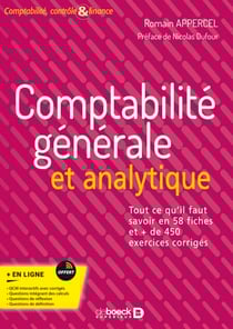 Comptabilité générale et analytique - Tout ce qu’il faut savoir en 58 fiches et + de 450 exercices corrigés