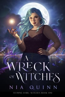 A Wreck of Witches - Teeming Dark: Witches, #1