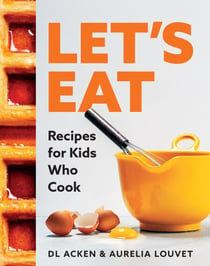 Let's Eat - Recipes for Kids Who Cook