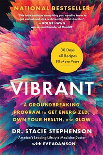 Vibrant - A Groundbreaking Program to Get Energized, Own Your Health, and Glow