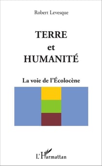 Terre et humanité - La voie de l'Ecolocène