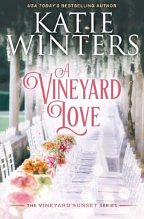 A Vineyard Love - A Vineyard Sunset Series, #16